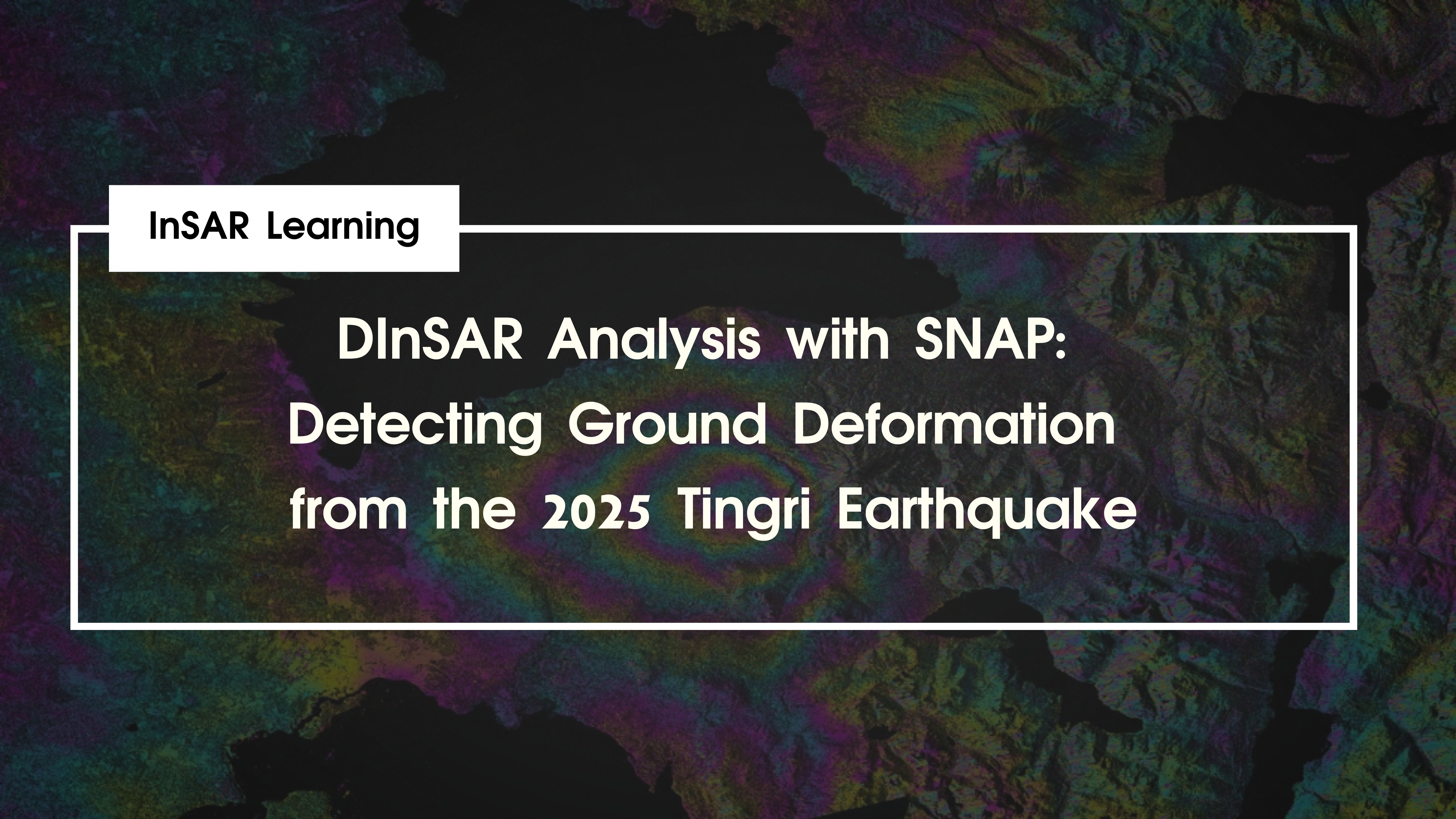 【InSAR_Learning】DInSAR Analysis with SNAP